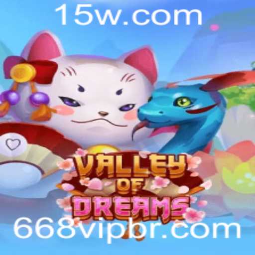 ValleyofDreams: Uma Aventura Encantadora com 668vip
